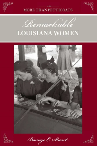 More than Petticoats: Remarkable Louisiana Women (More than Petticoats Series) book cover by Bonnye Stuart