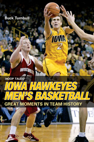 Hoop Tales®: Iowa Hawkeyes Men's Basketball book cover by John E. "Buck" Turnbull