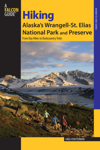Hiking Alaska's Wrangell-St. Elias National Park and Preserve (Regional Hiking Series) book cover by Greg Fensterman