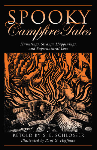 Spooky Campfire Tales: Hauntings, Strange Happenings, And Supernatural Lore (Spooky) book cover by S. E. Schlosser