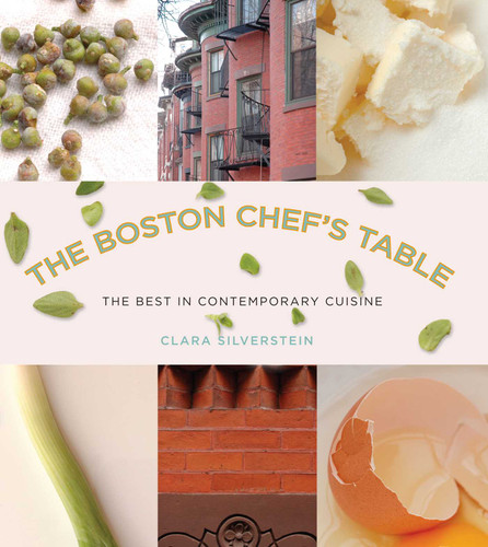 Boston Chef's Table: The Best In Contemporary Cuisine (Chef's Table) book cover by Clara Silverstein