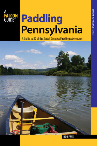 Paddling Pennsylvania (Paddling Series) book cover by Bob Frye