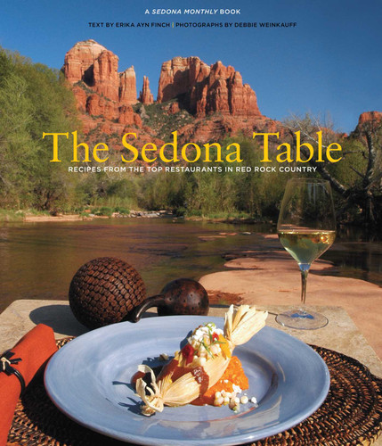 Sedona Table: Recipes From The Top Restaurants In Red Rock Country book cover by Erika Finch