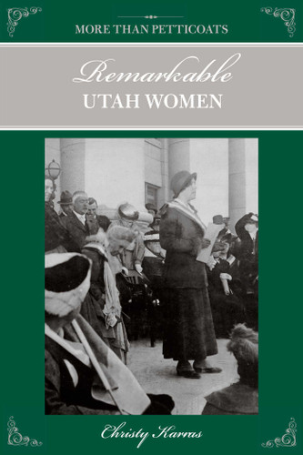 More than Petticoats: Remarkable Utah Women (More than Petticoats Series) book cover by Christy Karras