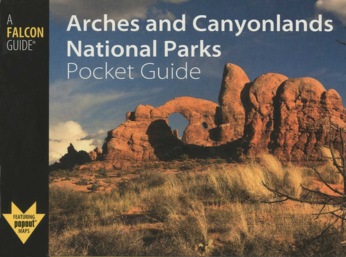 Arches and Canyonlands National Parks Pocket Guide (Falcon Pocket Guides Series) book cover by Damian Fagan