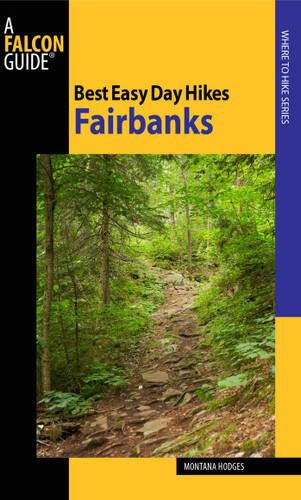Best Easy Day Hikes Fairbanks (Best Easy Day Hikes Series) book cover by Montana Hodges