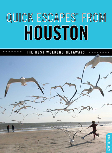 Quick Escapes® From Houston: The Best Weekend Getaways (Quick Escapes From) book cover by Kristin Finan