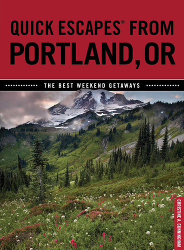 Quick Escapes® From Portland, OR: The Best Weekend Getaways (Quick Escapes From) book cover by Christine Cunningham