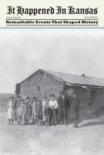 It Happened in Kansas: Remarkable Events That Shaped History (It Happened In Series) book cover by Sarah Smarsh