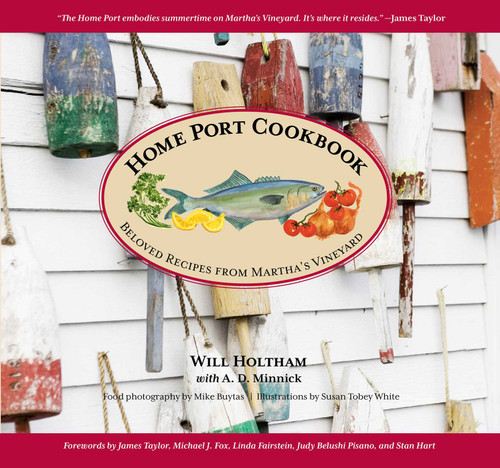 Home Port Cookbook: Beloved Recipes From Martha's Vineyard book cover by Will Holtham