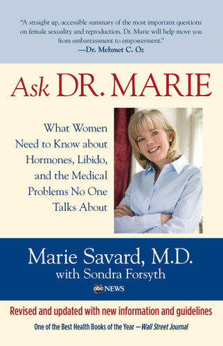 Ask Dr. Marie: What Women Need To Know About Hormones, Libido, And The Medical Problems No One Talks About book cover by Marie Savard