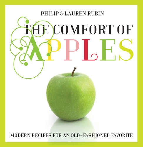 Comfort of Apples: Modern Recipes For An Old-Fashioned Favorite book cover by Lauren Rubin