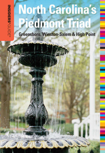 Insiders' Guide® to North Carolina's Piedmont Triad: Greensboro, Winston-Salem & High Point (Insiders' Guide Series) book cover by Amber Nimocks, Julie A Hill and Associates LLC