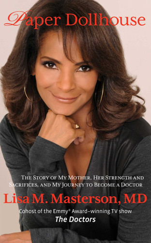Paper Dollhouse: The Story Of My Mother, Her Strength And Sacrifices, And My Journey To Become A Doctor book cover by Lisa Masterson