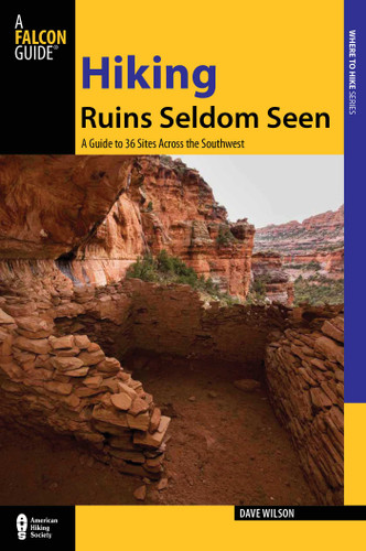 Hiking Ruins Seldom Seen (Regional Hiking Series) book cover by Dave Wilson