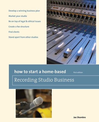 How to Start a Home-Based Recording Studio Business (Home-Based Business Series) book cover by Joe Shambro