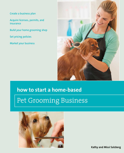How to Start a Home-based Pet Grooming Business (Home-Based Business Series) book cover by Kathy Salzberg, Melissa Salzberg