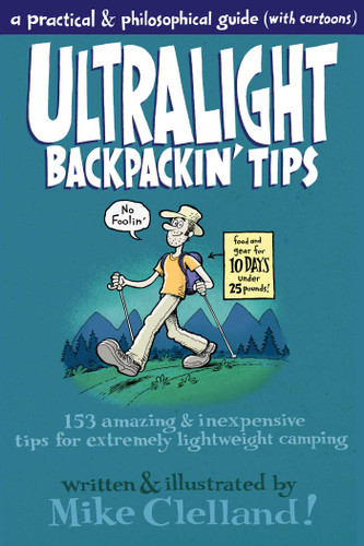 Ultralight Backpackin' Tips: 153 Amazing & Inexpensive Tips For Extremely Lightweight Camping book cover by Mike Clelland