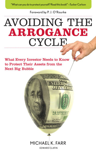 Avoiding the Arrogance Cycle: What Every Investor Needs To Know To Protect Their Assets From The Next Big Bubble book cover by Michael Farr