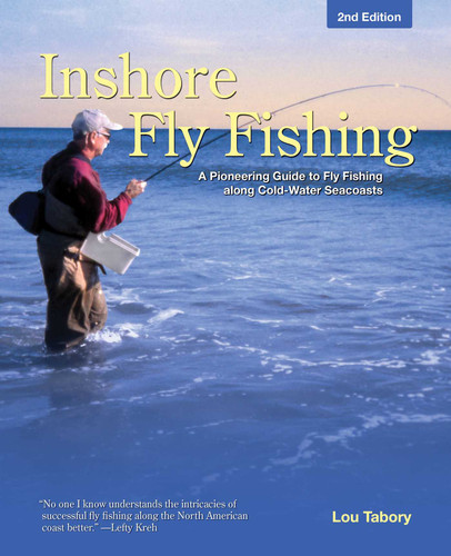 Inshore Fly Fishing: A Pioneering Guide To Fly Fishing Along Cold-Water Seacoasts book cover by Lou Tabory