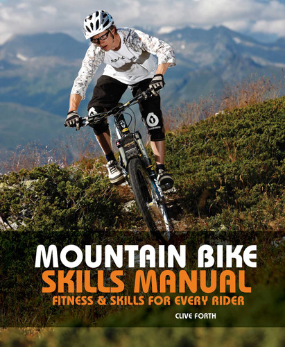 Mountain Bike Skills Manual: Fitness And Skills For Every Rider book cover by Clive Forth