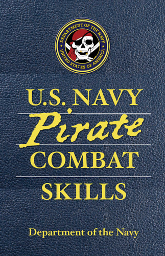 U.S. Navy Pirate Combat Skills book cover by Department of the Navy, Adam Reger, David Wheeler