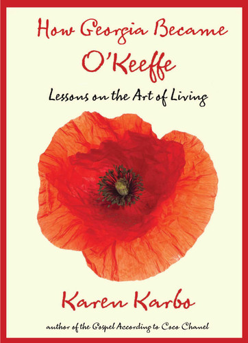 How Georgia Became O'Keeffe: Lessons On The Art Of Living book cover by Karen Karbo
