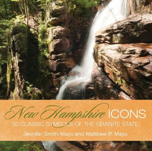 New Hampshire Icons: 50 Classic Symbols Of The Granite State (Icons) book cover by Matthew P. Mayo, Jennifer Smith-Mayo