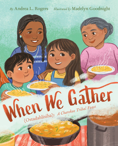 When We Gather (Ostadahlisiha): A Cherokee Tribal Feast book cover by Andrea L. Rogers