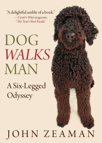 Dog Walks Man: A Six-Legged Odyssey book cover by John Zeaman
