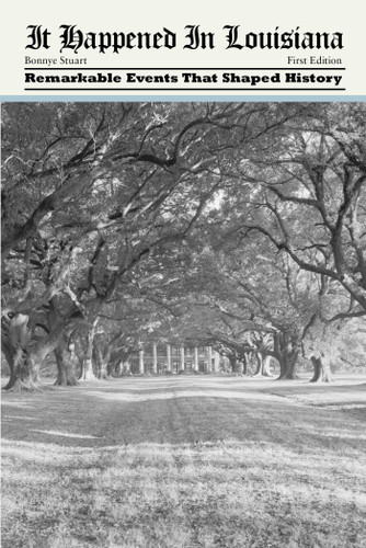 It Happened in Louisiana: Remarkable Events That Shaped History (It Happened in America) book cover by Bonnye Stuart