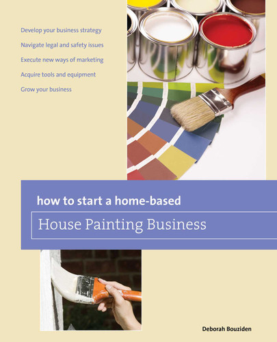 How to Start a Home-based House Painting Business (Home-Based Business Series) book cover by Deborah Bouziden
