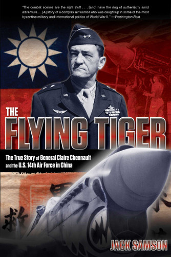 Flying Tiger: The True Story Of General Claire Chennault And The U.S. 14Th Air Force In China book cover by Jack Samson