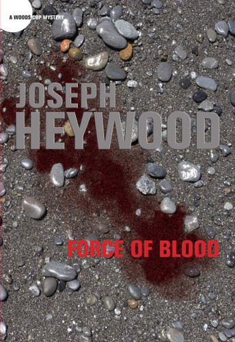 Force of Blood: A Woods Cop Mystery book cover by Joseph Heywood