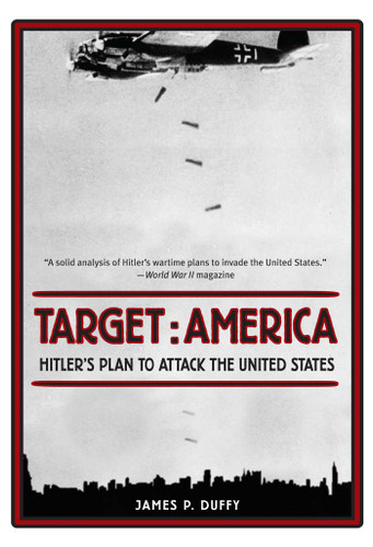 Target: America: Hitler's Plan To Attack The United States book cover by James Duffy