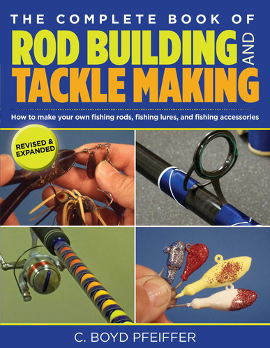 Complete Book of Rod Building and Tackle Making book cover by C. Boyd Pfeiffer