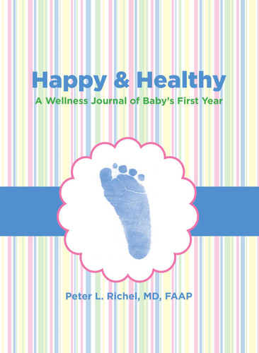 Happy & Healthy: A Wellness Journal Of Baby's First Year book cover by Peter Richel