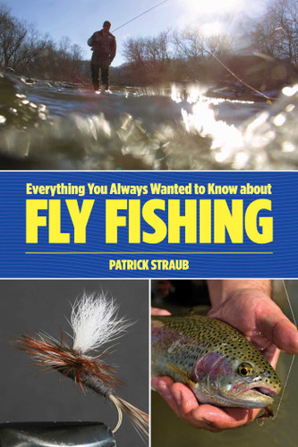 Everything You Always Wanted to Know about Fly Fishing book cover by Patrick Straub
