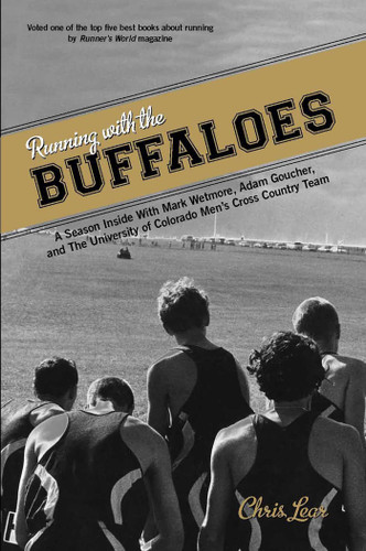 Running with the Buffaloes: A Season Inside With Mark Wetmore, Adam Goucher, And The University Of Colorado Men's Cross Country Team book cover by Chris Lear