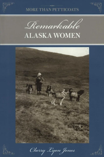More Than Petticoats: Remarkable Alaska Women (More than Petticoats Series) book cover by Cherry Lyon Jones