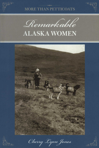 More Than Petticoats: Remarkable Alaska Women (More than Petticoats Series) book cover by Cherry Lyon Jones