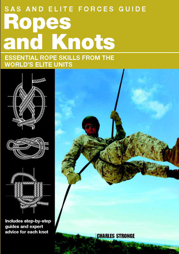 SAS and Elite Forces Guide Ropes and Knots: Essential Rope Skills From The World's Elite Units (SAS) book cover by Alexander Stilwell