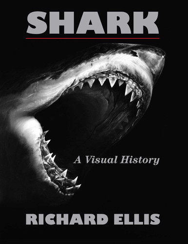 Shark: A Visual History book cover by Richard Ellis