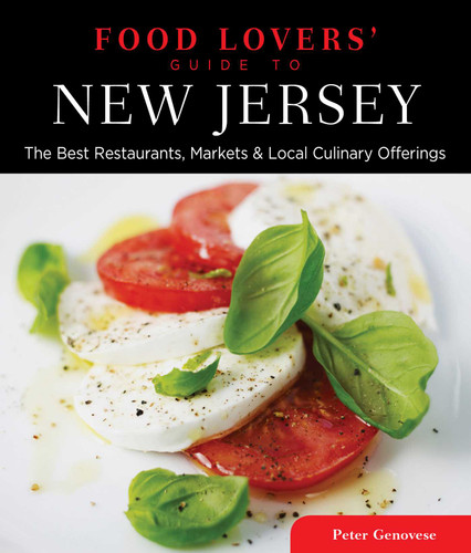 Food Lovers' Guide to® New Jersey: The Best Restaurants, Markets & Local Culinary Offerings (Food Lovers' Series) book cover by Peter Genovese