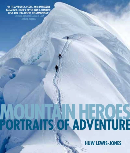 Mountain Heroes: Portraits Of Adventure book cover by Huw Lewis-Jones
