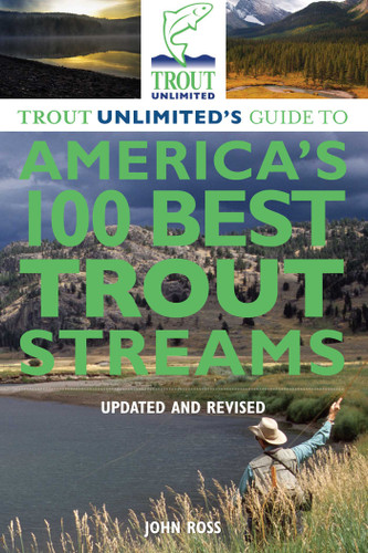 Trout Unlimited's Guide to America's 100 Best Trout Streams, Updated and Revised book cover by John E. Ross