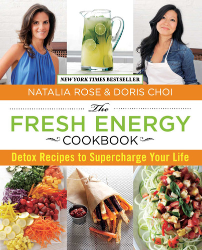 Fresh Energy Cookbook: Detox Recipes To Supercharge Your Life book cover by Natalia Rose, Doris Choi