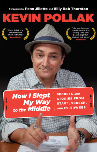 How I Slept My Way to the Middle: Secrets And Stories From Stage, Screen, And Interwebs book cover by Kevin Pollak