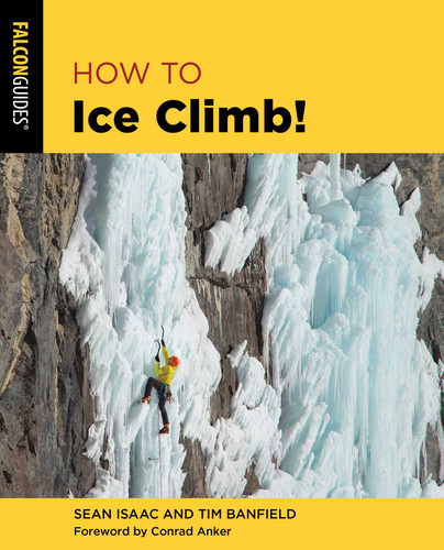 How to Ice Climb! (How To Climb Series) book cover by Tim Banfield, Sean Isaac