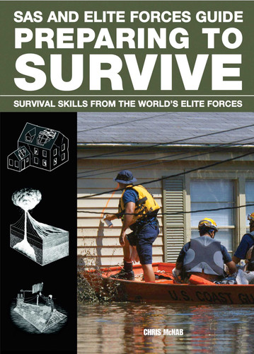 SAS and Elite Forces Guide Preparing to Survive: Being Ready For When Disaster Strikes (SAS) book cover by Christopher Mcnab